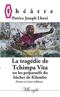 bokomslag La Tragedie de Tchimpa-Vita