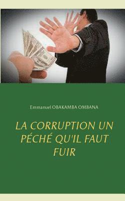 bokomslag La corruption un pch qu'il faut fuir