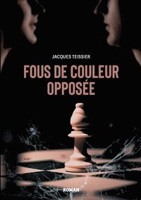 bokomslag Fous de couleur opposée