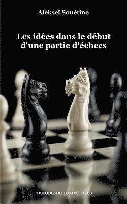 bokomslag Les idées dans le début d'une partie d'échecs