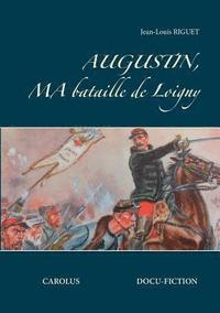 bokomslag Augustin, ma bataille de Loigny