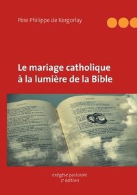 bokomslag Le mariage catholique  la lumire de la Bible