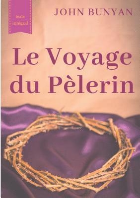 Le Voyage du Plerin (texte intgral de 1773) 1