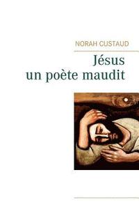 bokomslag Jésus, un poète maudit