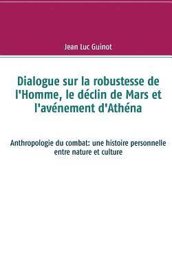 Dialogue sur la robustesse de l'Homme, le dclin de Mars et l'avnement d'Athna 1