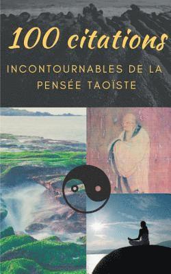 100 citations incontournables de la pense taoste 1