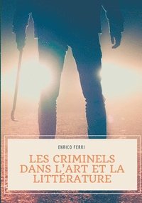 bokomslag Les criminels dans l'art et la litterature