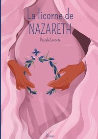 bokomslag La licorne de Nazareth