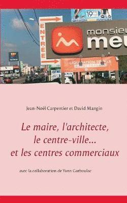 maire, l'architecte, le centre-ville... et les centres commerciaux