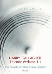 bokomslag Harry Gallagher, Le code Verlaine 1.1