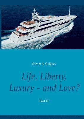 bokomslag Life, Liberty, Luxury - and Love? Part II