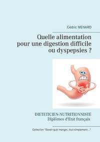 bokomslag Quelle alimentation pour une digestion difficile (ou dyspepsies) ?