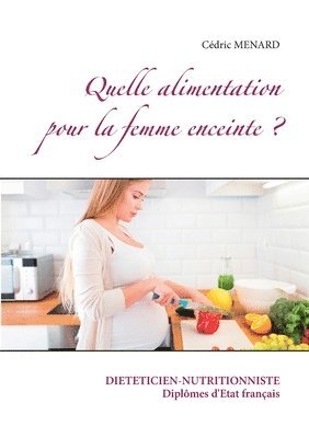 bokomslag Quelle alimentation pour la femme enceinte ?