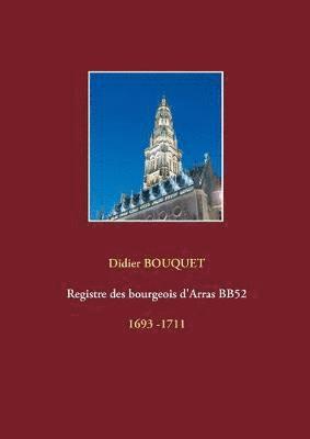 Registre des bourgeois d'Arras BB52 - 1693-1711 1