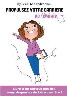 bokomslag Propulsez votre carrière au féminin