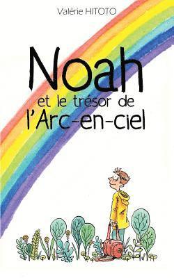 bokomslag Noah et le trésor de l'arc-en-ciel