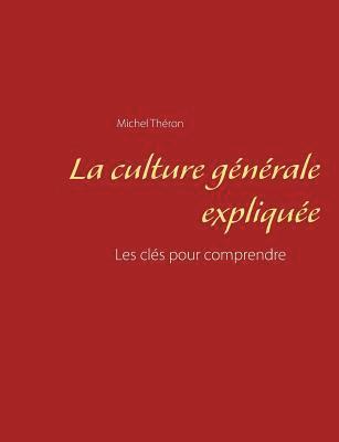 La culture gnrale explique 1