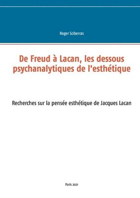 bokomslag De Freud à Lacan, les dessous psychanalytiques de l'esthétique