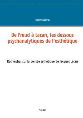 De Freud  Lacan, les dessous psychanalytiques de l'esthtique 1