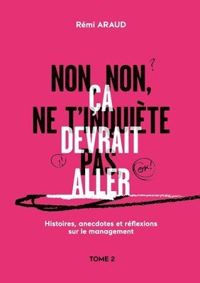 bokomslag Non, non, ne t'inquiète pas, ça devrait aller
