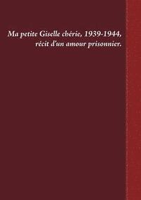 bokomslag Ma petite Giselle chrie 1939-1944