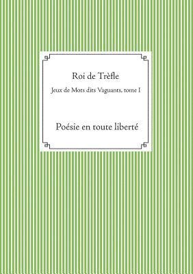 Jeux de Mots dits Vaguants, tome I
