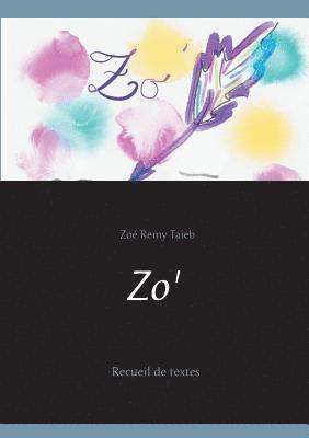 Zoé Remy Taieb, Zoé - Zo' recueil de textes, Häftad