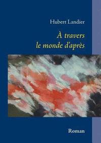 bokomslag A travers le monde d'après