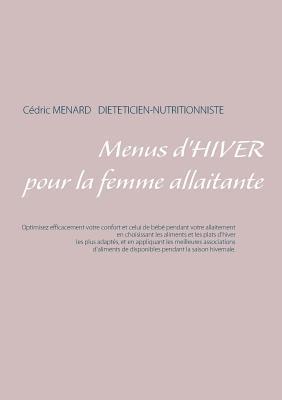 Cedric Menard - Menus d'hiver pour la femme allaitante, Häftad