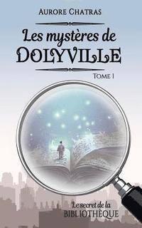 bokomslag Les mystères de Dolyville