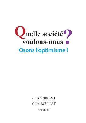 bokomslag Quelle socit voulons-nous? Osons l'optimisme!