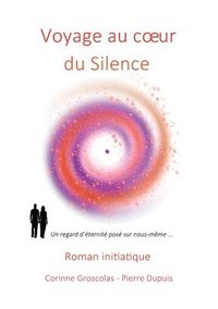 bokomslag Voyage au coeur du Silence