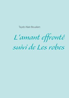 bokomslag L'amant effronté - Les robes