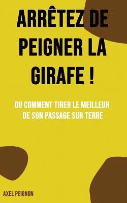 Arrtez de peigner la girafe ! 1