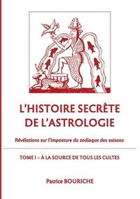 bokomslag L'Histoire secrete de l'astrologie