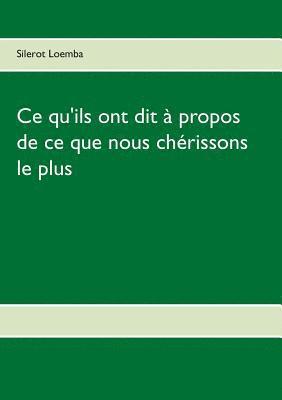 bokomslag Ce qu'ils ont dit  propos de ce que nous chrissons le plus