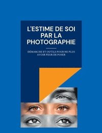 bokomslag L'estime de soi par la photographie
