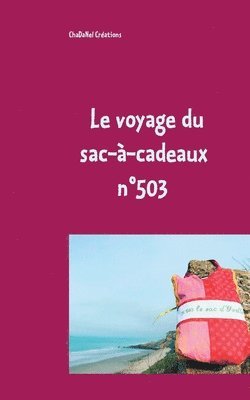 Chadanel Créations, ChaDaNel Créations - voyage du sac-à-cadeaux n°503, Häftad