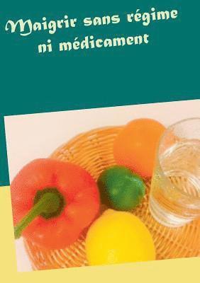 bokomslag Maigrir sans régime ni médicament
