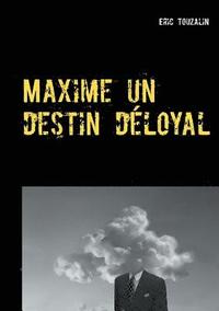 bokomslag Maxime un destin déloyal