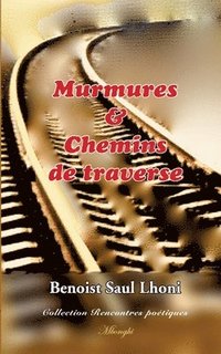 bokomslag Murmures & Chemins de traverse