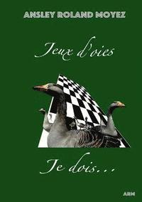 bokomslag Jeux d'oies Je dois...