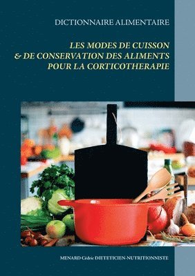 bokomslag Dictionnaire des modes de cuisson & de conservation des aliments pour la corticothérapie