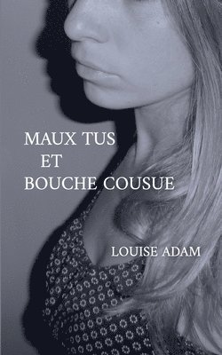 bokomslag Maux Tus et Bouche Cousue