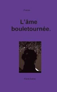 bokomslag L'ame bouletournee