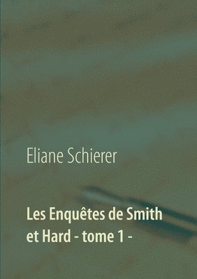 bokomslag Les Enquêtes de Smith et Hard - tome 1 -