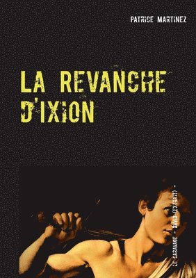 bokomslag La Revanche d'Ixion