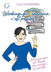 bokomslag Working-girl epanouie, c'est possible !