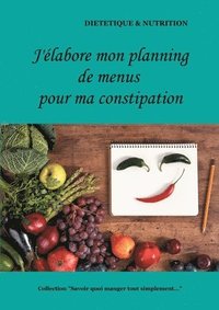 bokomslag J'élabore mon planning de menus pour ma constipation