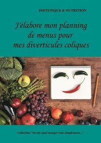 bokomslag J'élabore mon planning de menus pour mes diverticules coliques